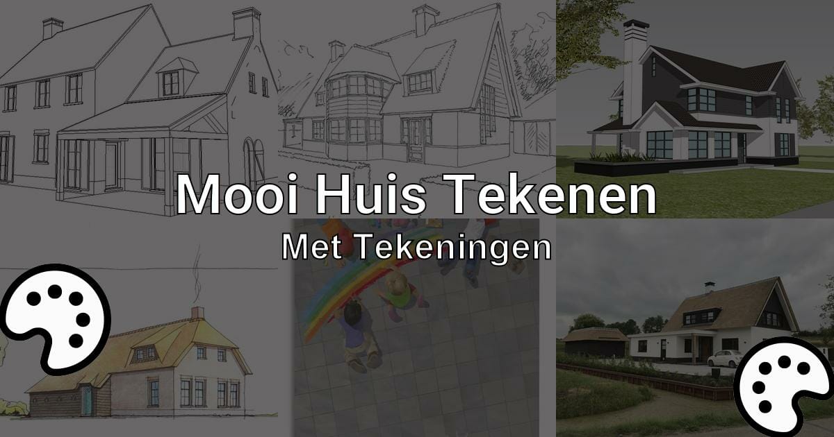 Mooi Huis Tekenen Met Tekeningen Tekenen Nu